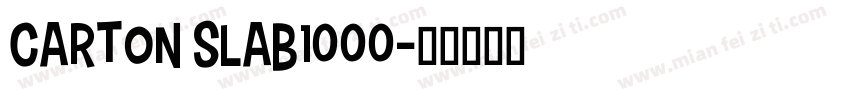 Carton Slab1000字体转换